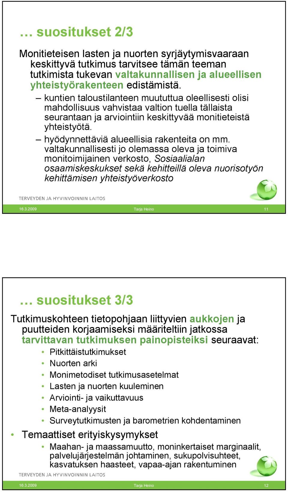 hyödynnettäviä alueellisia rakenteita on mm.