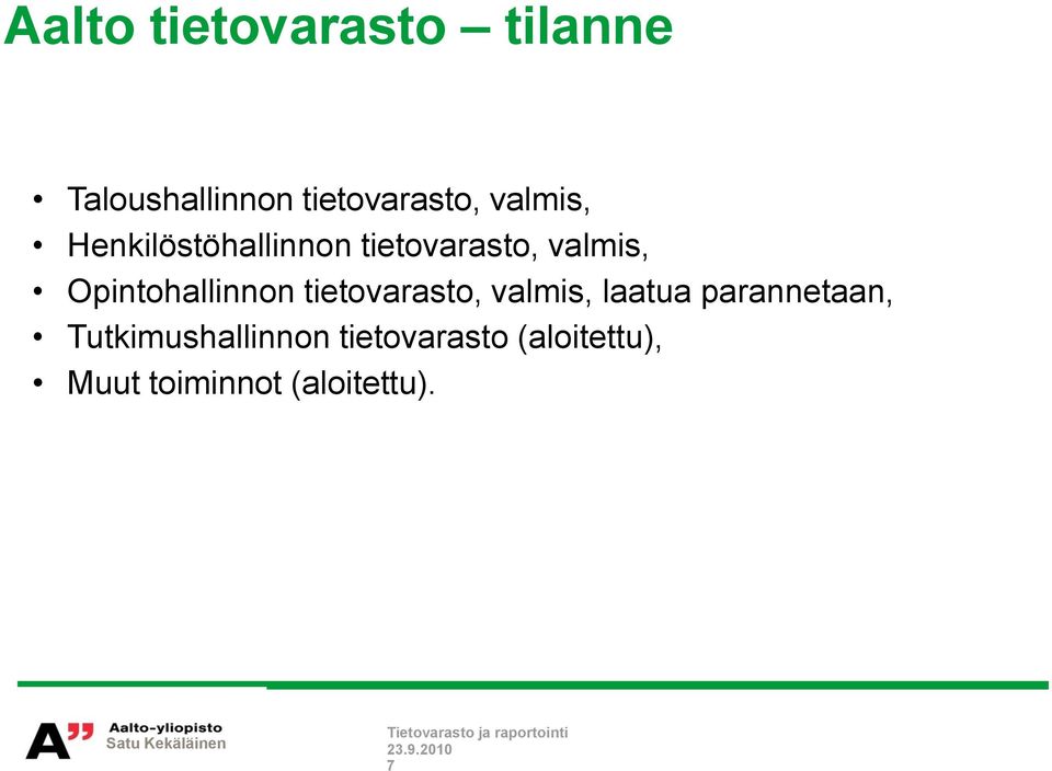 Opintohallinnon tietovarasto, valmis, laatua parannetaan,