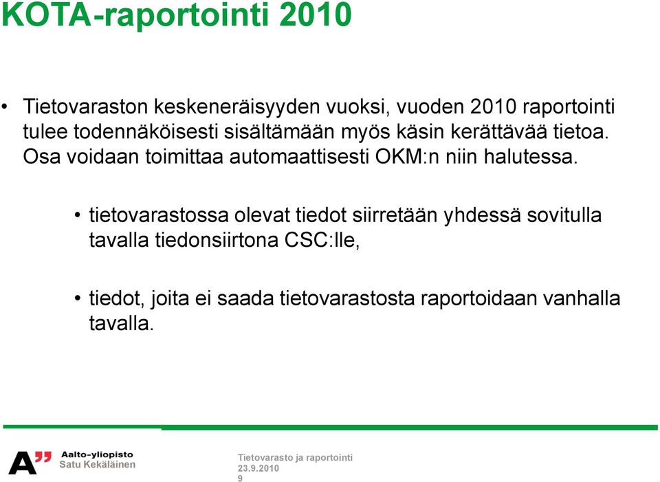 Osa voidaan toimittaa automaattisesti OKM:n niin halutessa.