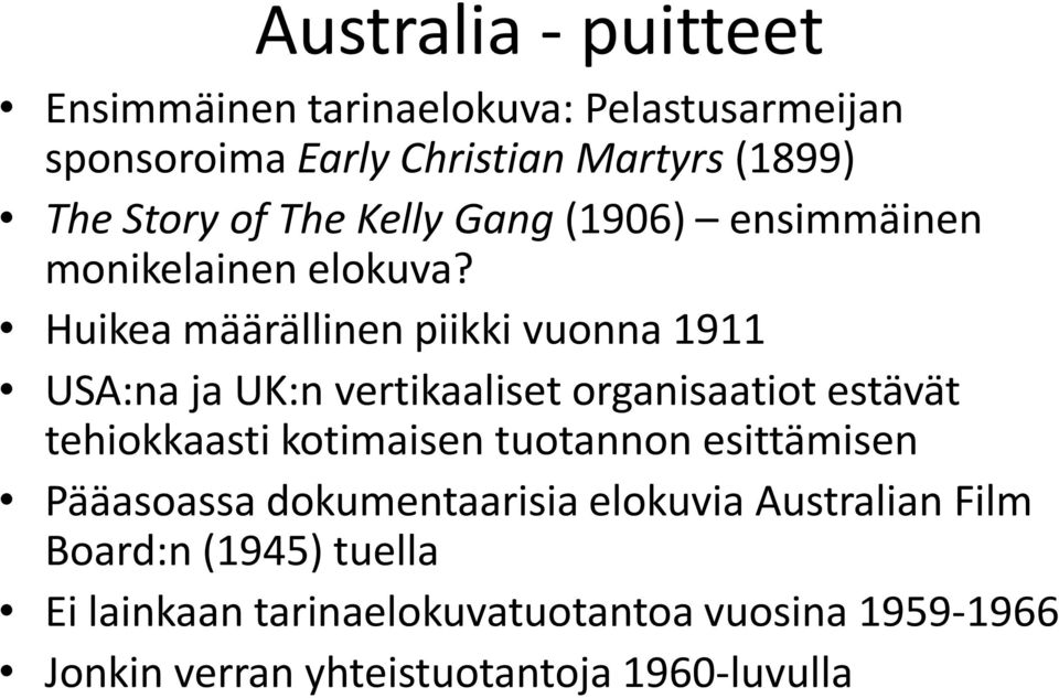 Huikea määrällinen piikki vuonna 1911 USA:na ja UK:n vertikaaliset organisaatiot estävät tehiokkaasti kotimaisen