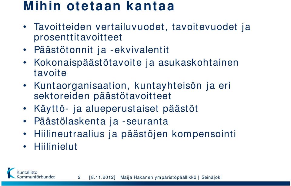 Kuntaorganisaation, kuntayhteisön ja eri sektoreiden päästötavoitteet Käyttö- ja