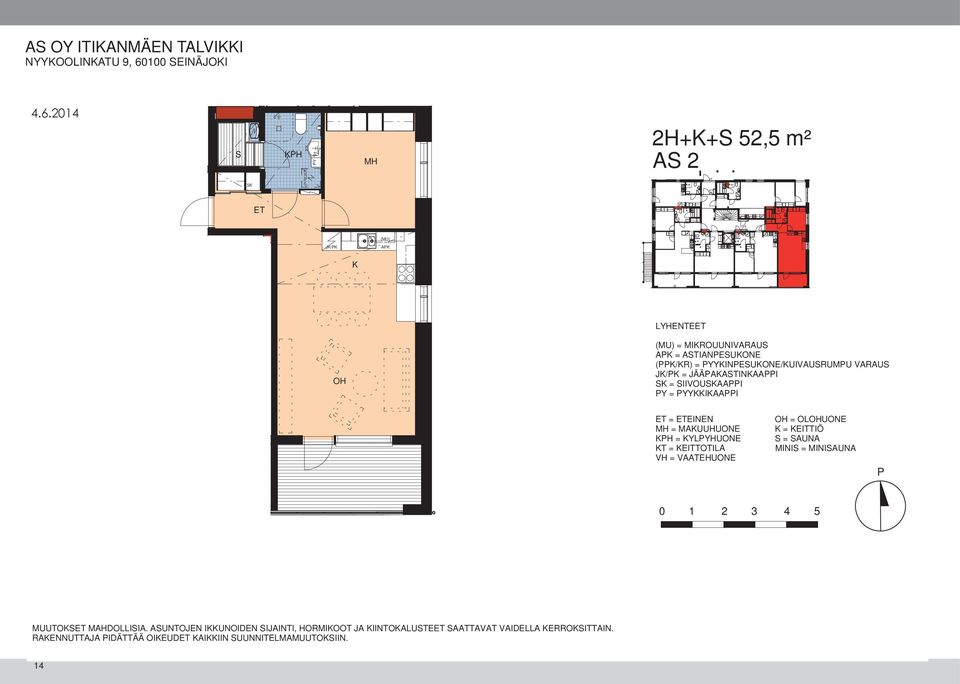 2014 S SK KPH (PPK/KR) PY MH 2H+K+S 52,5 m² AS 2 ET (MU) JK/PK APK K LYHENTEET OH (MU) = MIKROUUNIVARAUS APK = ASTIANPESUKONE (PPK/KR) =