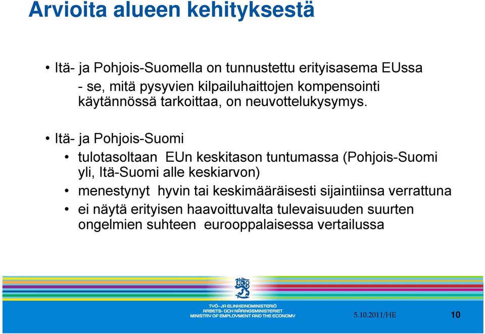 Itä- ja Pohjois-Suomi tulotasoltaan EUn keskitason tuntumassa (Pohjois-Suomi yli, Itä-Suomi alle keskiarvon)