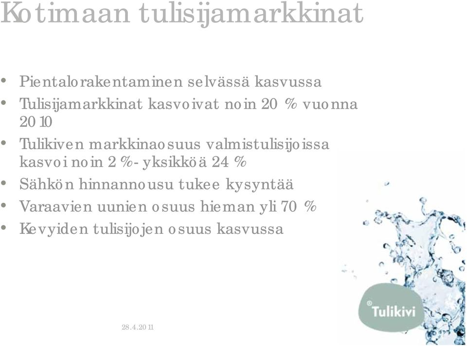 valmistulisijoissa kasvoi noin 2 %-yksikköä 24 % Sähkön hinnannousu tukee