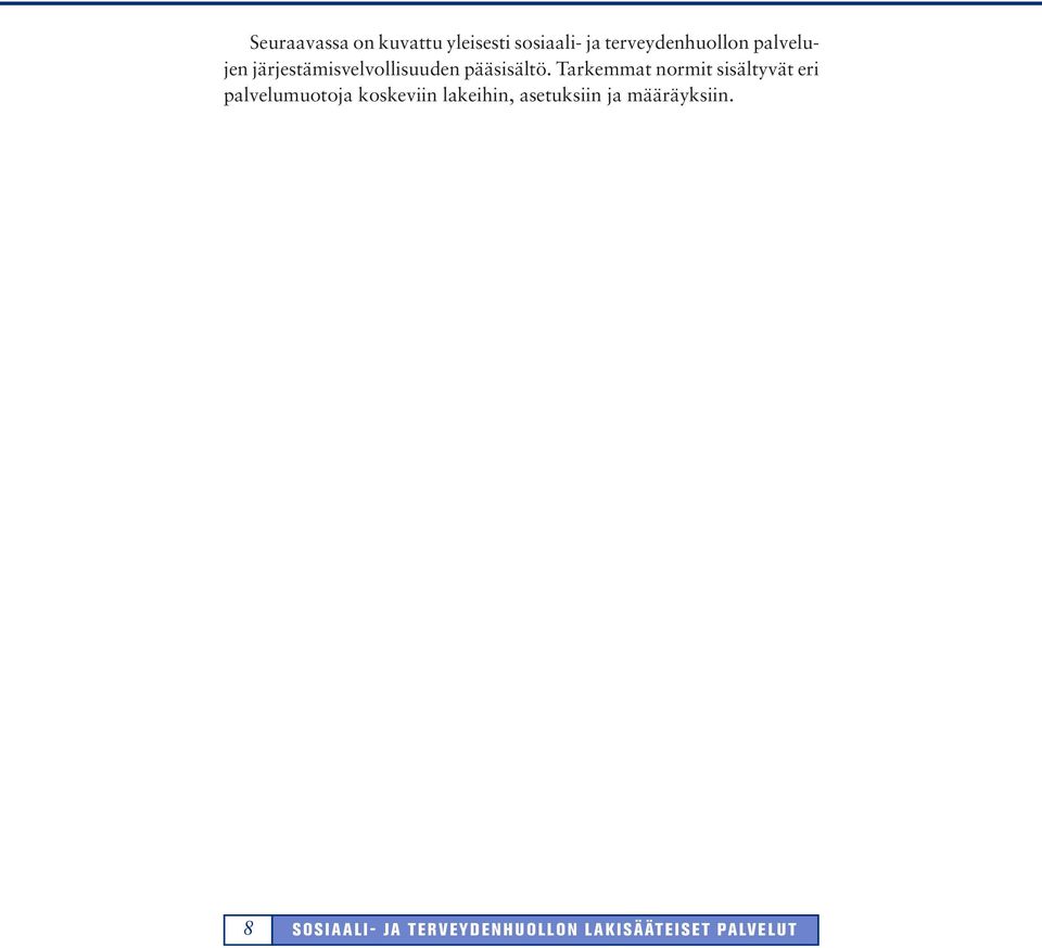 järjestämisvelvollisuuden pääsisältö.