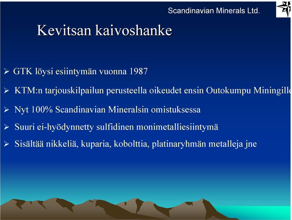 ensin Outokumpu Miningille Nyt 100% Scandinavian Mineralsin omistuksessa Suuri