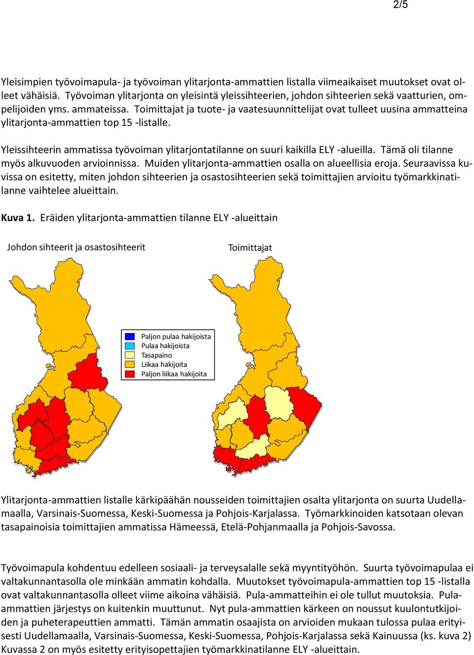 Toimittajat ja tuote- ja vaatesuunnittelijat ovat tulleet uusina ammatteina ylitarjonta-ammattien top 15 -listalle.