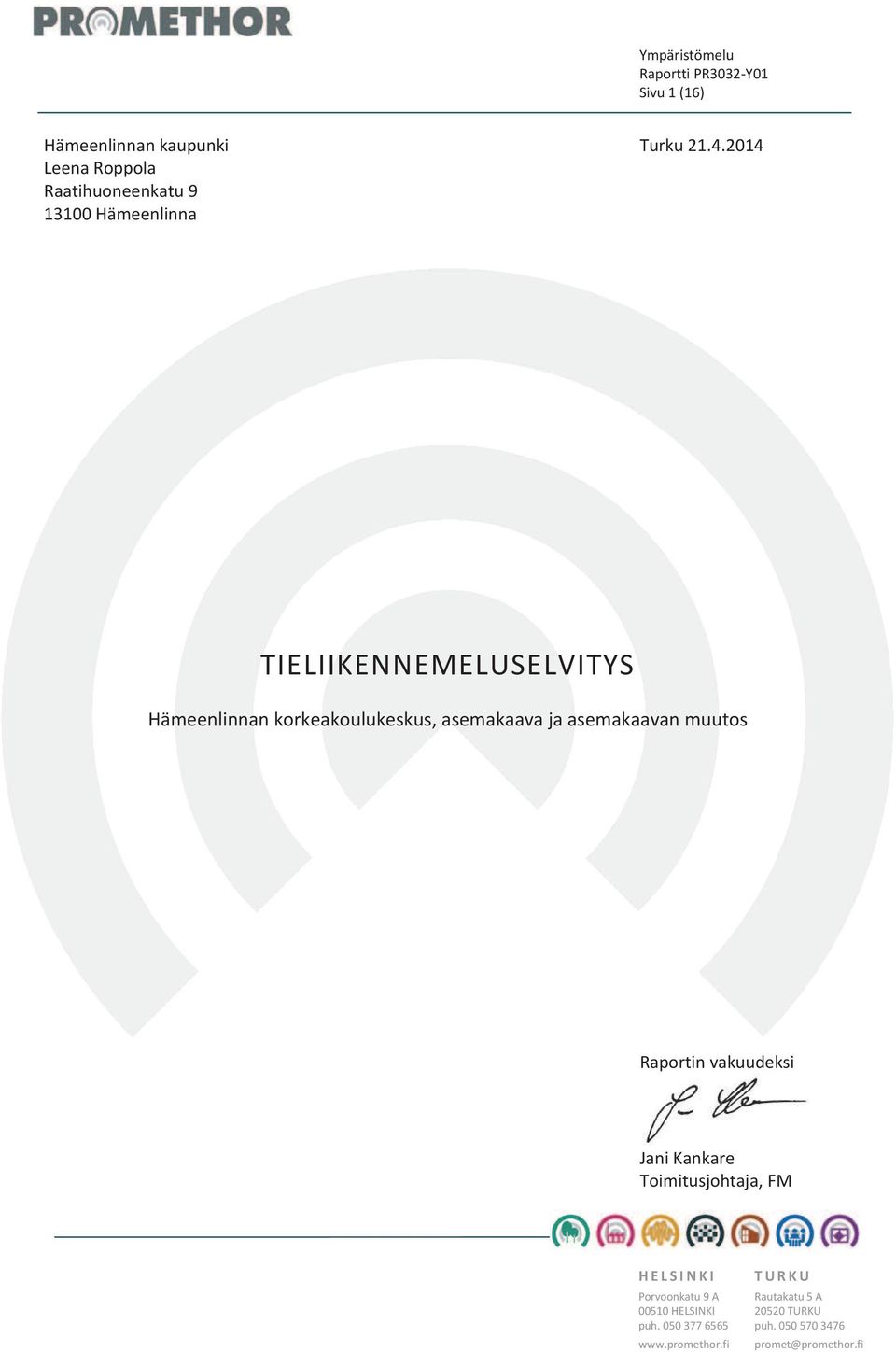 Hämeenlinnankorkeakoulukeskus,asemakaavajaasemakaavanmuutos Raportinvakuudeksi JaniKankare