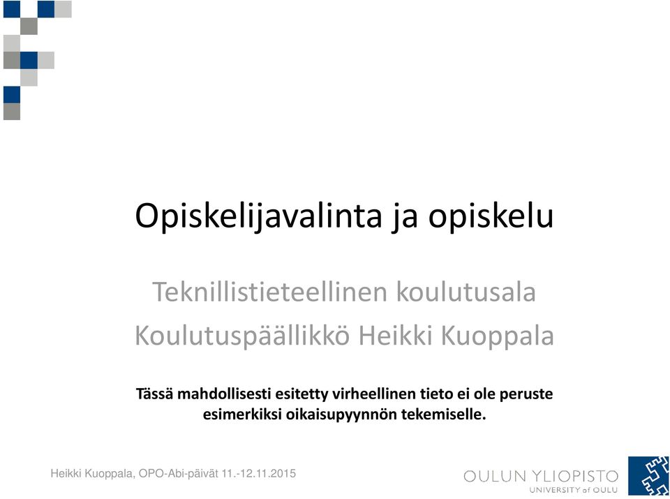Koulutuspäällikkö Heikki Kuoppala Tässä