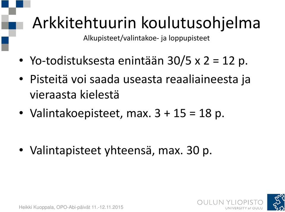 Pisteitä voi saada useasta reaaliaineesta ja vieraasta