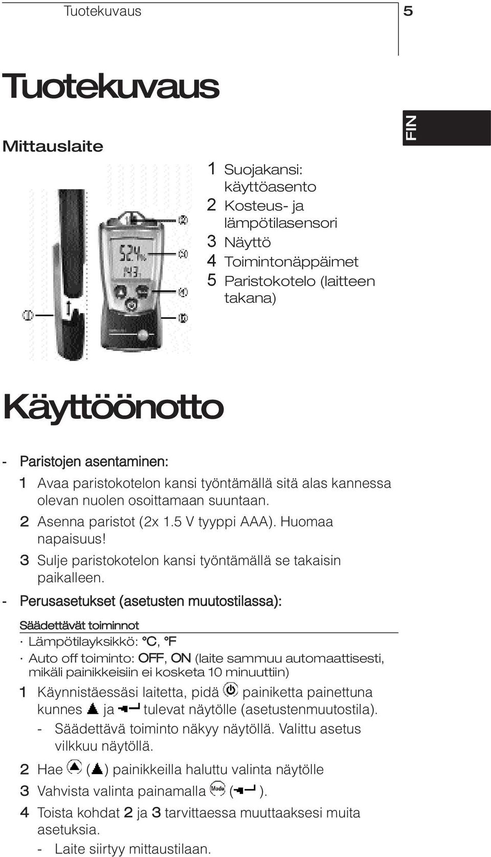 3 Sulje paristokotelon kansi työntämällä se takaisin paikalleen.