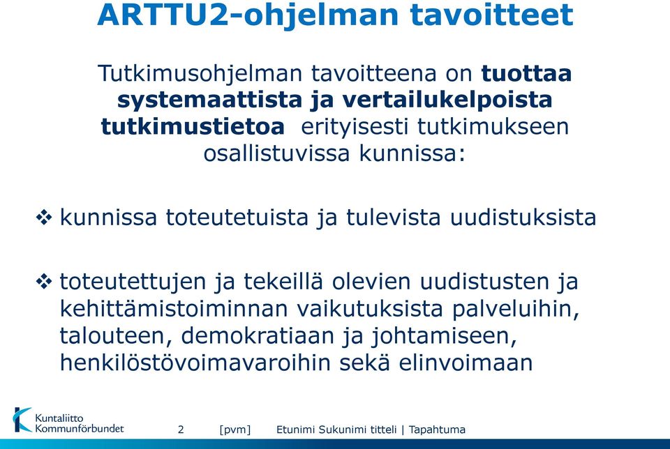 uudistuksista v toteutettujen ja tekeillä olevien uudistusten ja kehittämistoiminnan vaikutuksista