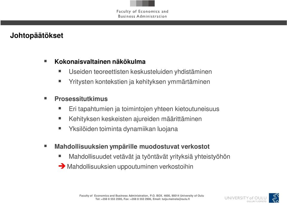 Kehityksen keskeisten ajureiden määrittäminen Yksilöiden toiminta dynamiikan luojana Mahdollisuuksien ympärille