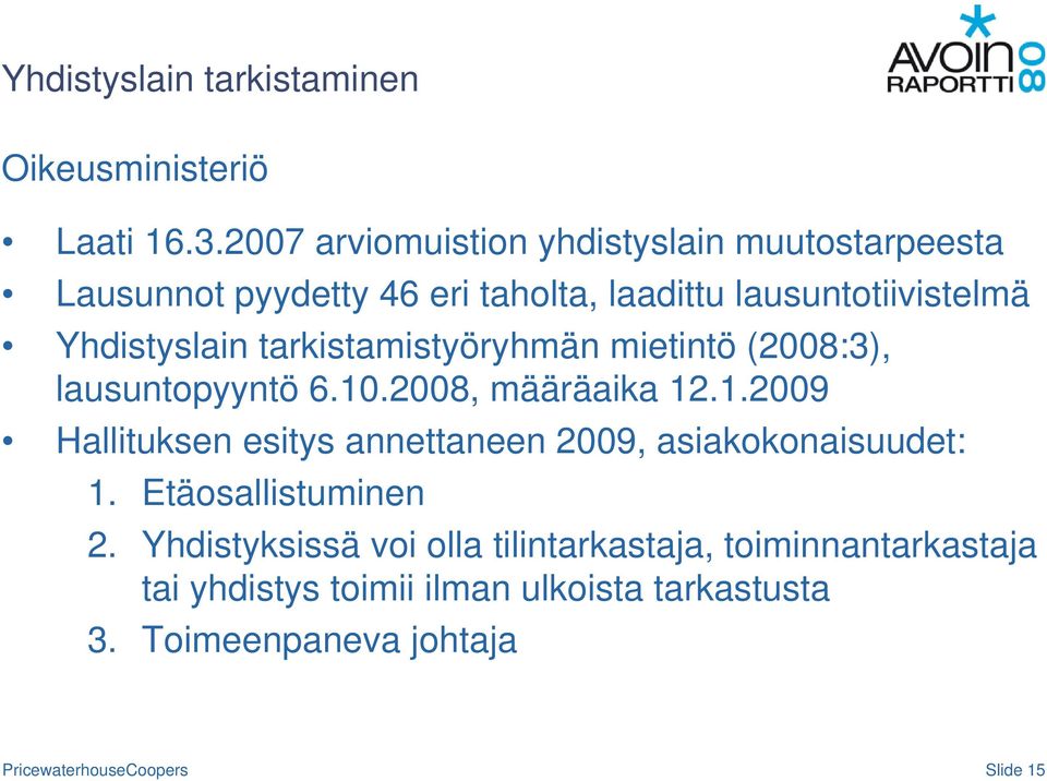 Yhdistyslain tarkistamistyöryhmän mietintö (2008:3), lausuntopyyntö 6.10