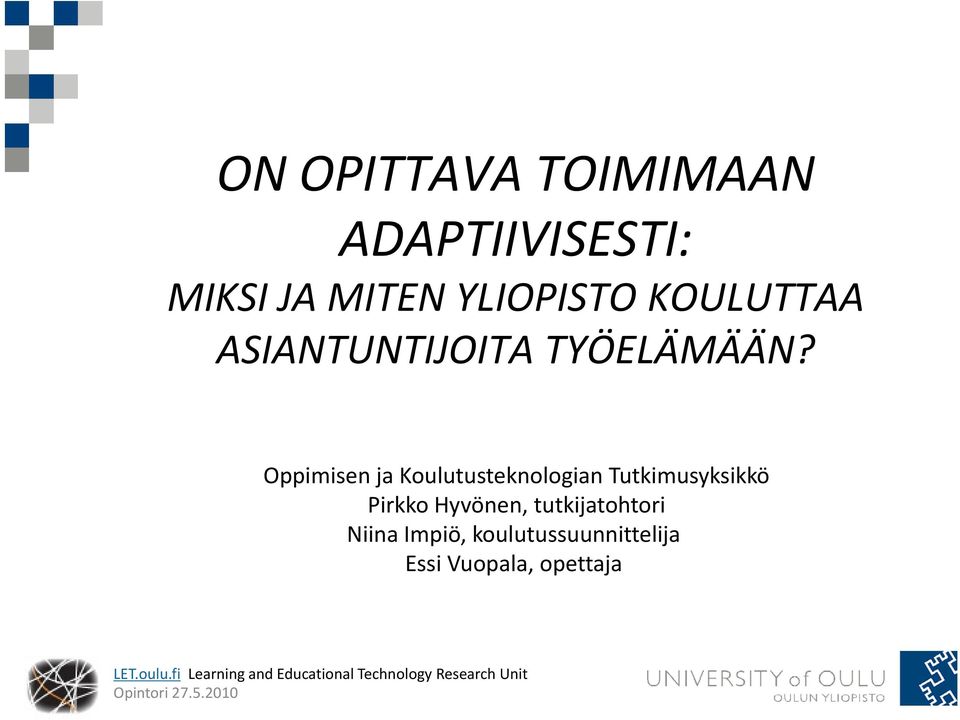 Oppimisen ja Koulutusteknologian Tutkimusyksikkö Pirkko