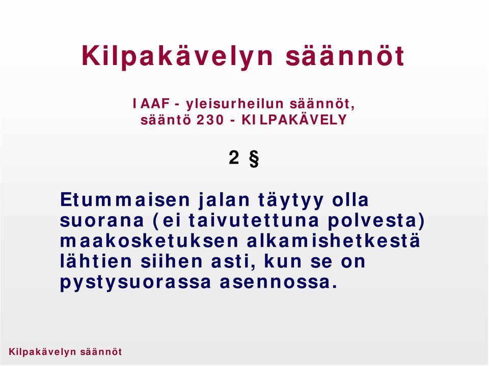 taivutettuna polvesta) maakosketuksen alkamishetkestä lähtien