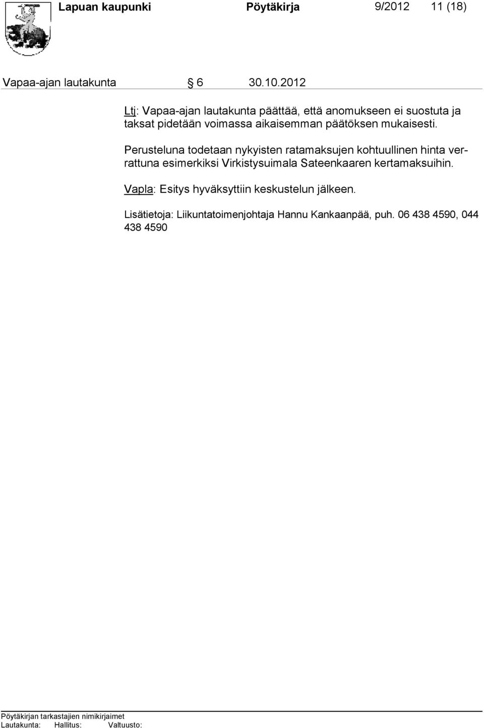 päätöksen mukaisesti.