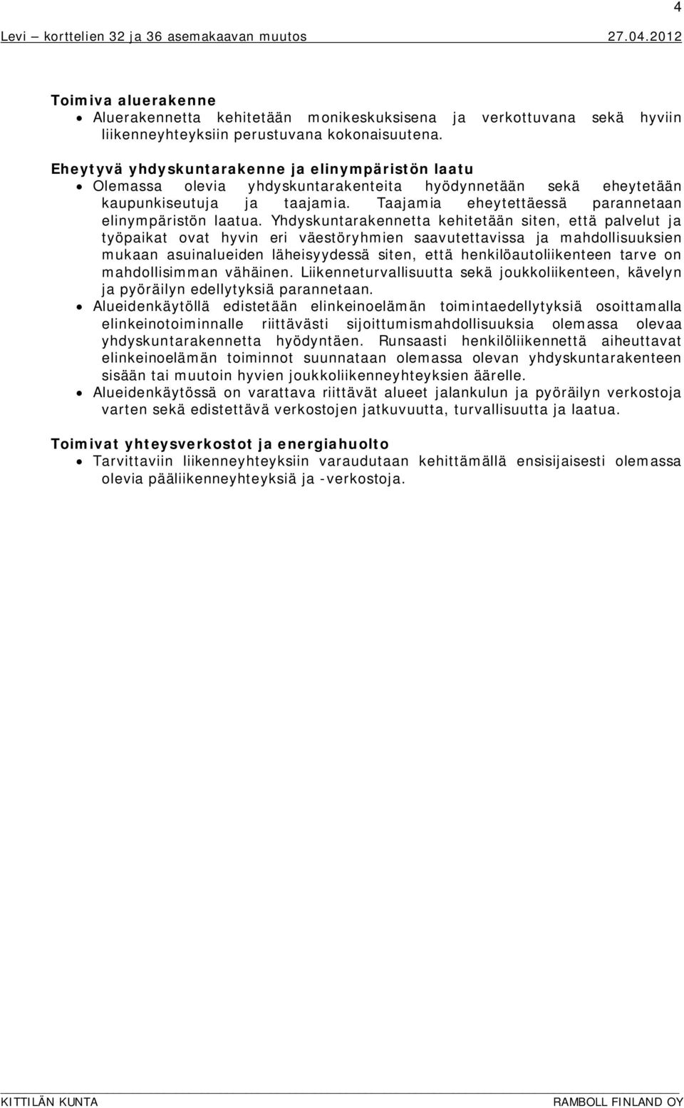 Taajamia eheytettäessä parannetaan elinympäristön laatua.