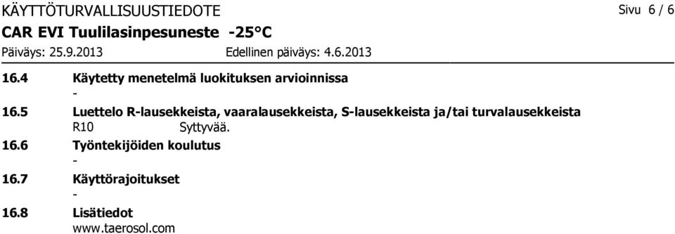 5 Luettelo Rlausekkeista, vaaralausekkeista, Slausekkeista ja/tai