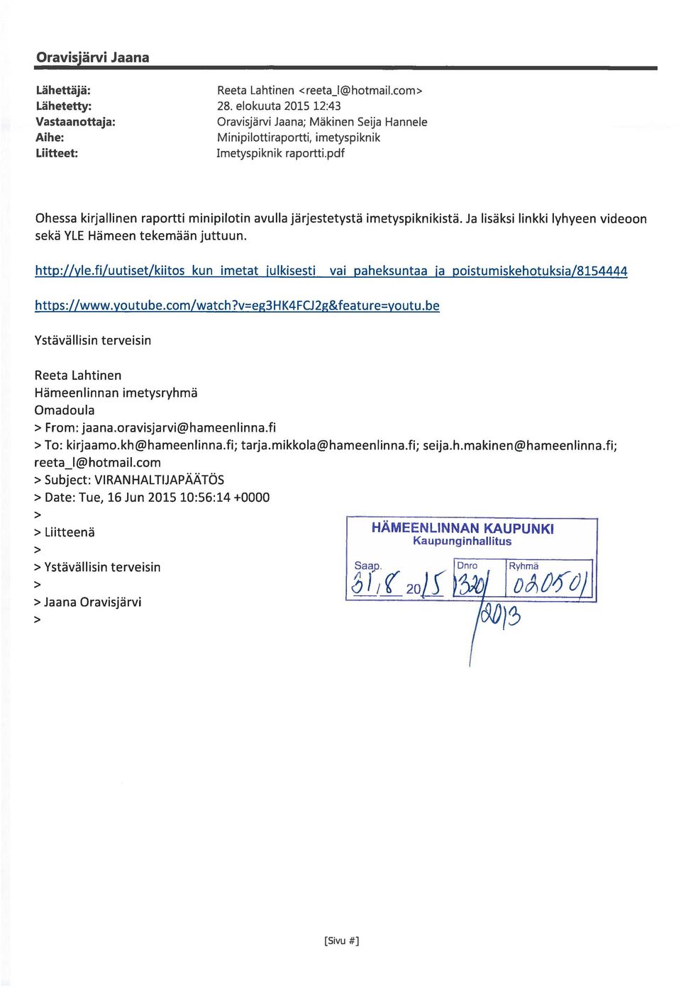 pdf Ohessa kirjallinen raportti minipilotin avulla järjestetysta imetyspiknikistu. Ja Iisäksi Iinkki Iyhyeen videoon sekä YLE Hämeen tekemään juttuun. http://yle.