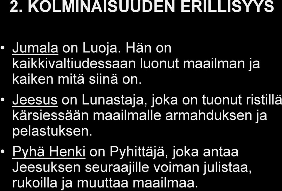 Jeesus on Lunastaja, joka on tuonut ristillä kärsiessään maailmalle