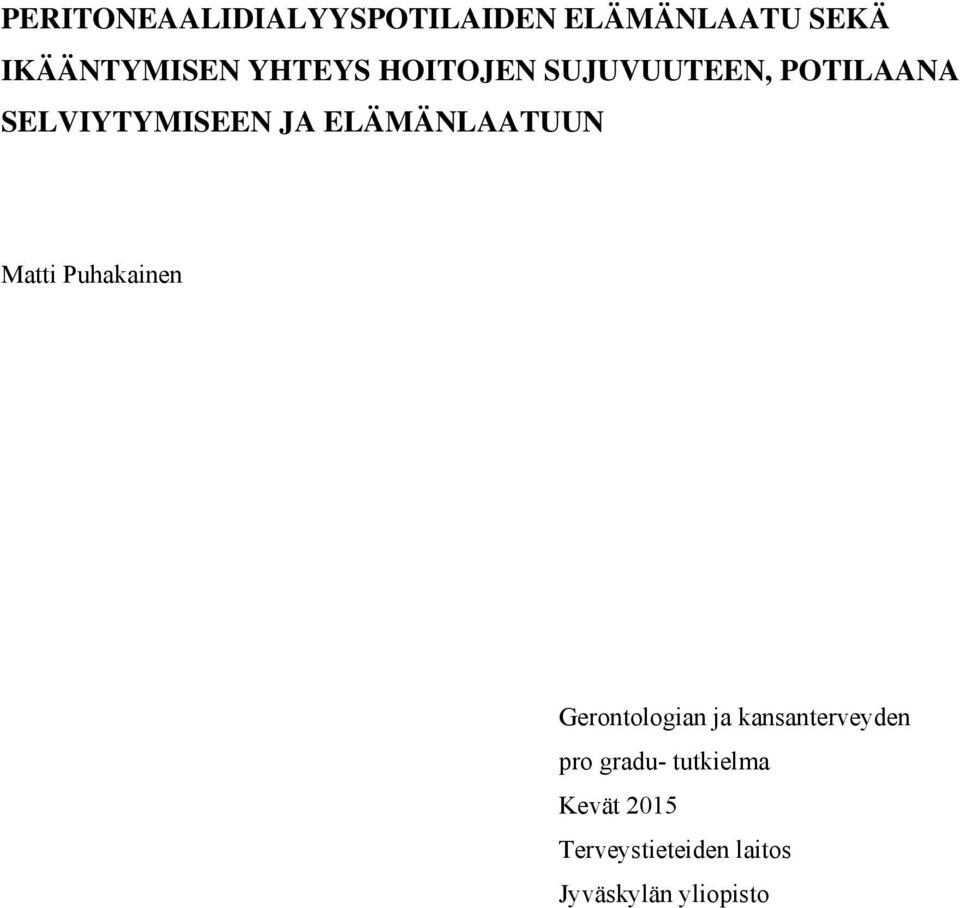 ELÄMÄNLAATUUN Matti Puhakainen Gerontologian ja kansanterveyden