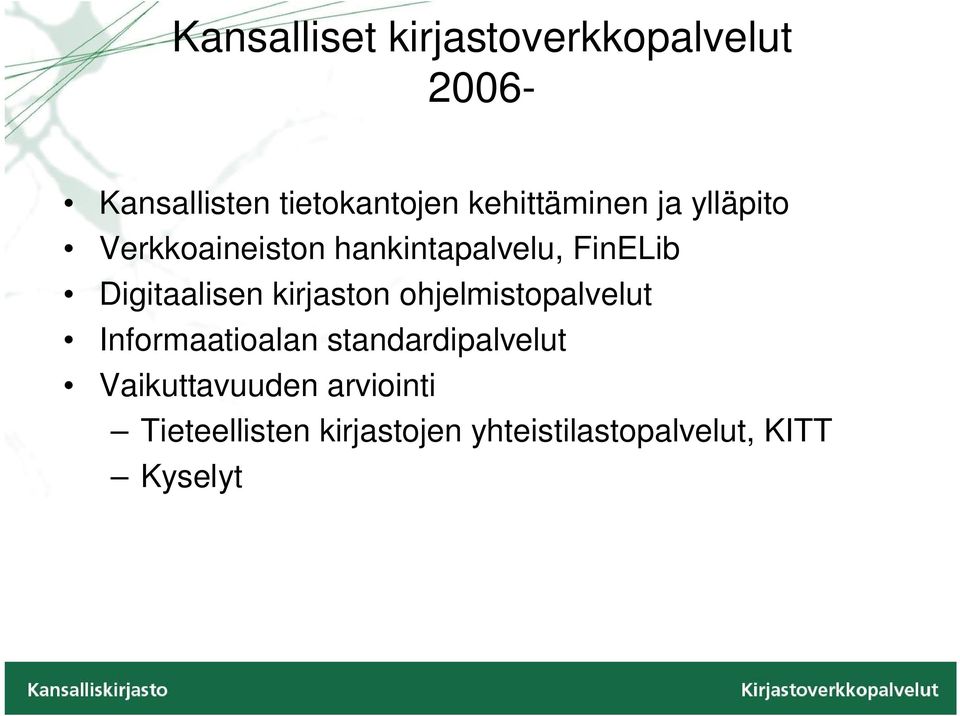 Digitaalisen kirjaston ohjelmistopalvelut Informaatioalan