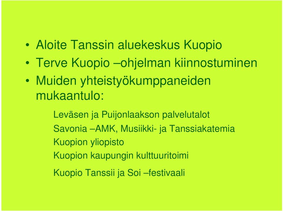 Puijonlaakson palvelutalot Savonia AMK, Musiikki- ja Tanssiakatemia