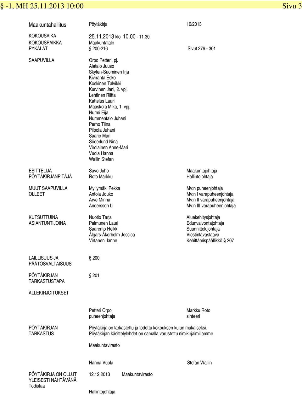 Lehtinen Riitta Kattelus Lauri Maaskola Mika, 1. vpj.