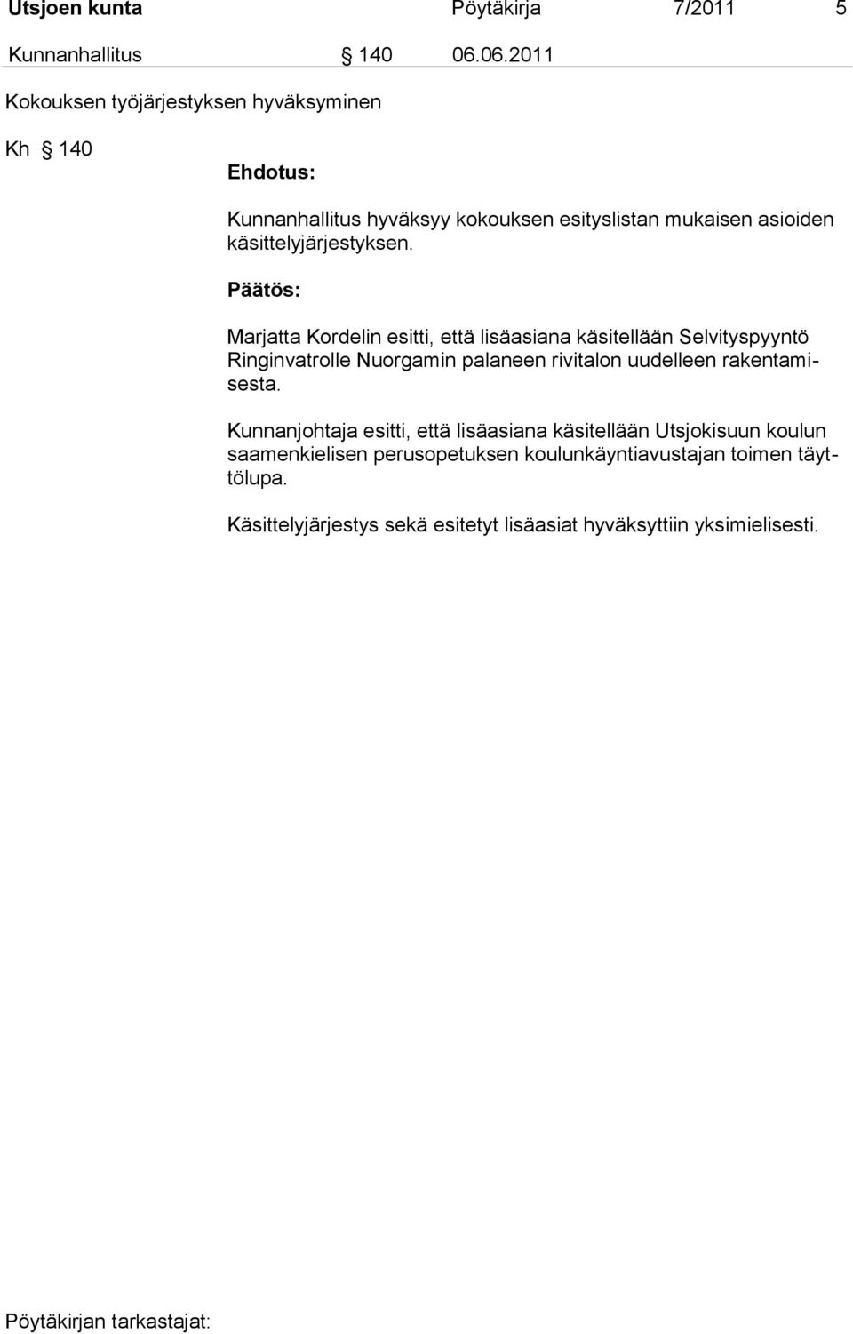 käsittelyjärjestyksen.