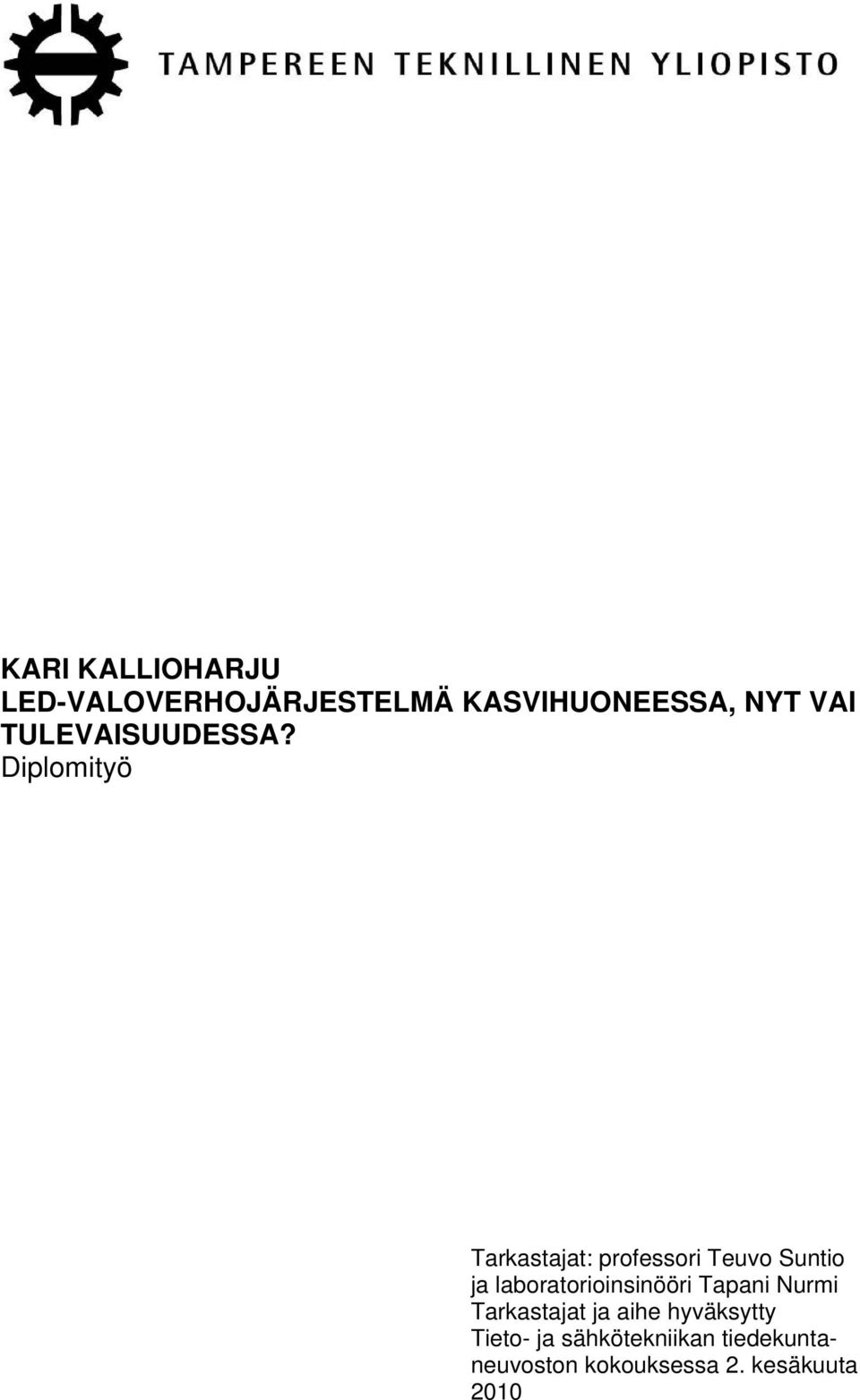 Diplomityö Tarkastajat: professori Teuvo Suntio ja