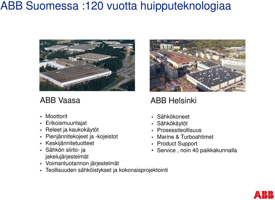 -kojeistot Marine & Turboahtimet Keskijännitetuotteet Product Support Sähkön siirto- ja Service,