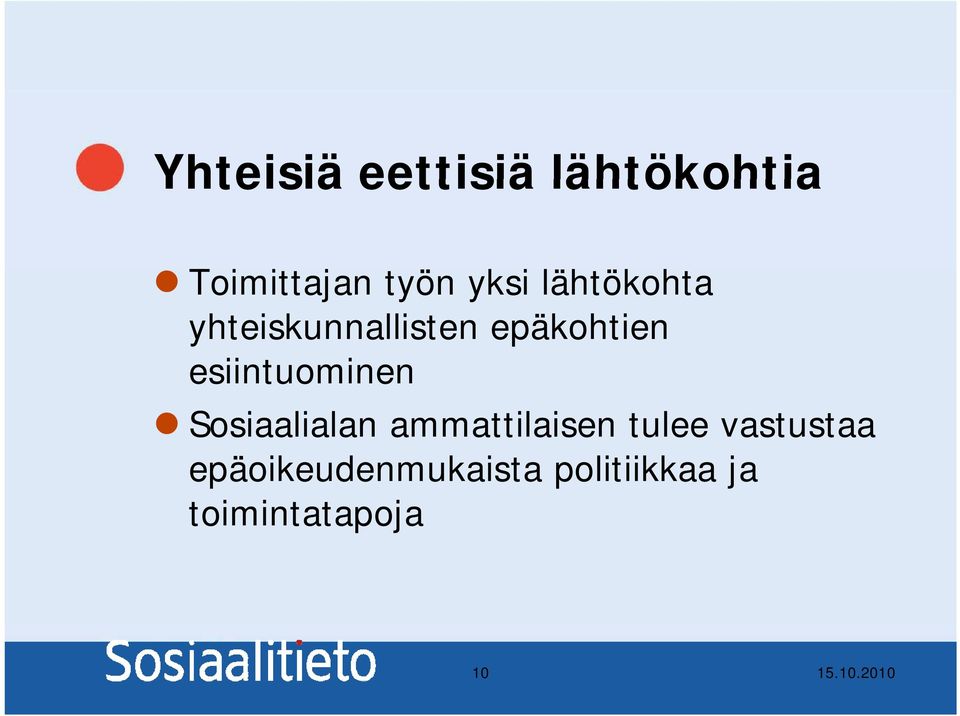 esiintuominen i Sosiaalialan ammattilaisen tulee