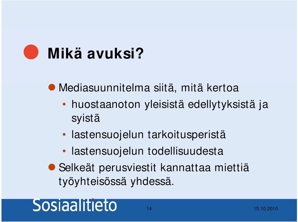 yleisistä edellytyksistä ja syistä lastensuojelun