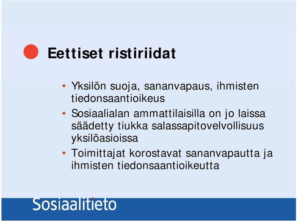 laissa säädetty tiukka salassapitovelvollisuus yksilöasioissa