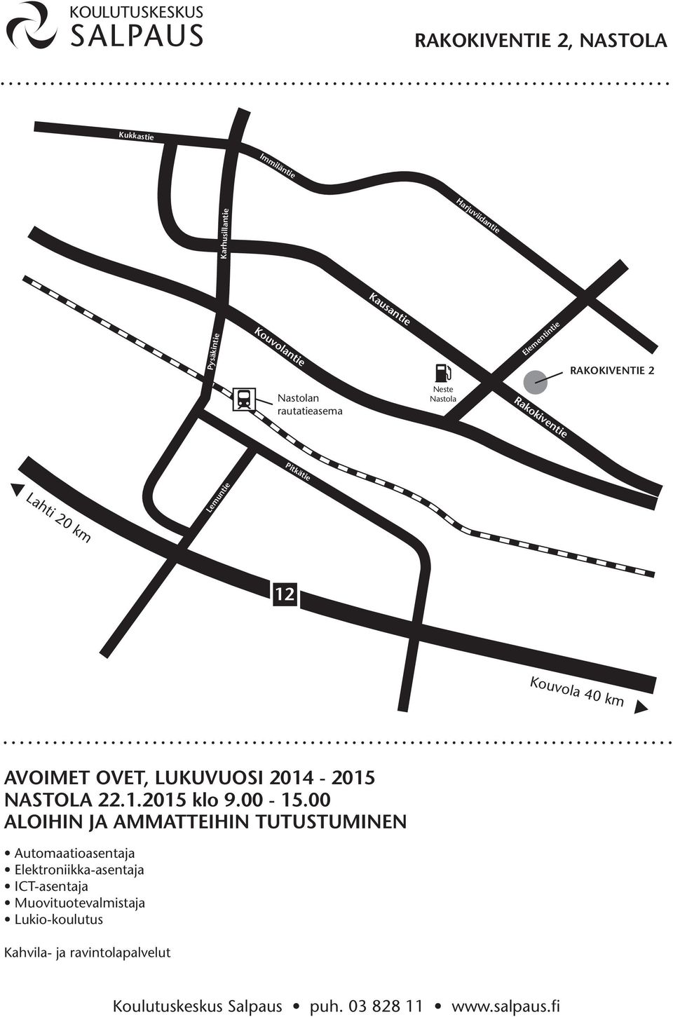 rautatieasema Neste Nastola Lahti 20 km Lemuntie 12 Kouvola 40 km NASTOLA 22.1.2015 klo 9.