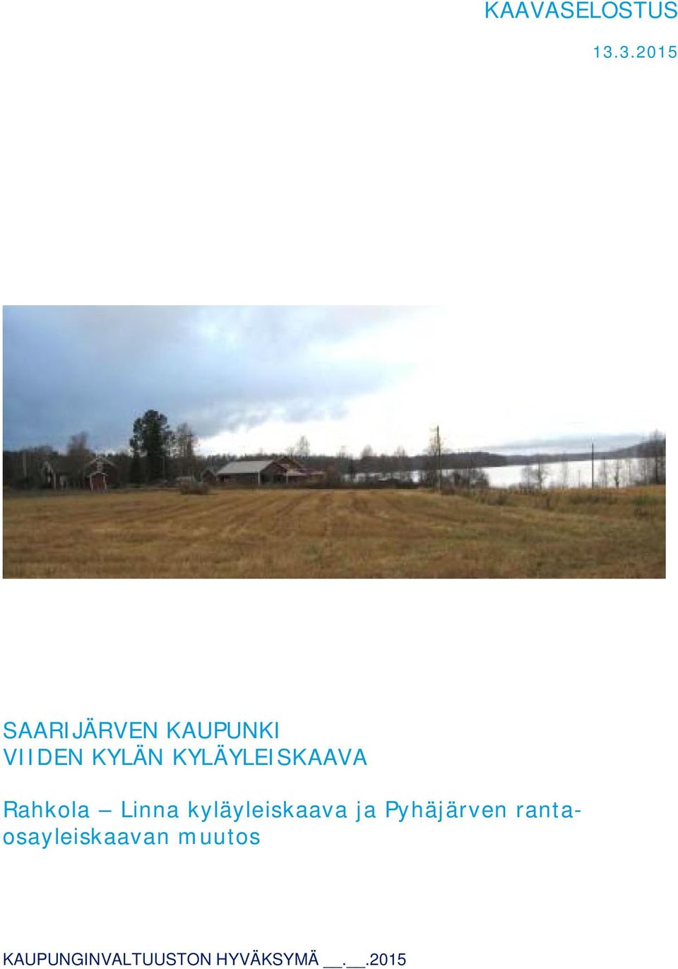 KYLÄYLEISKAAVA Rahkola Linna kyläyleiskaava