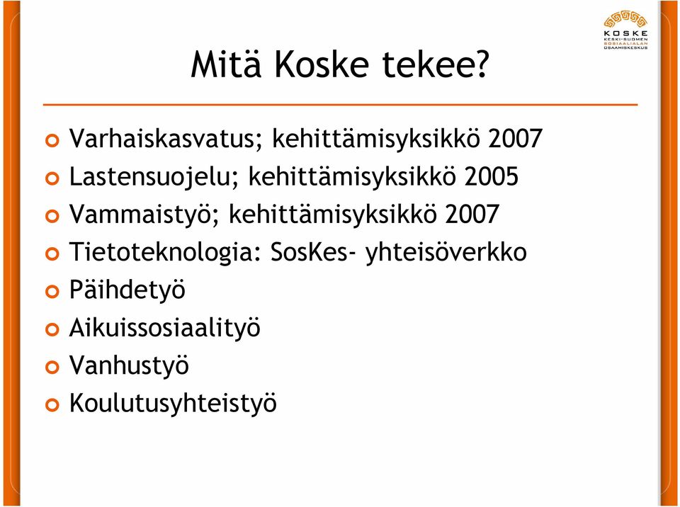 kehittämisyksikkö 2005 Vammaistyö; kehittämisyksikkö