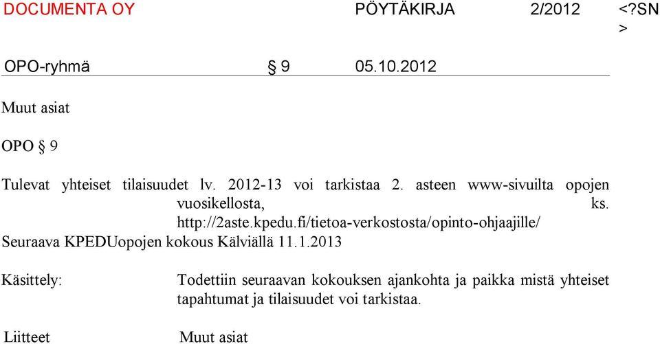 fi/tietoa-verkostosta/opinto-ohjaajille/ Seuraava KPEDUopojen kokous Kälviällä 11