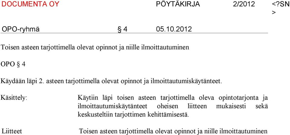 asteen tarjottimella olevat opinnot ja ilmoittautumiskäytänteet.