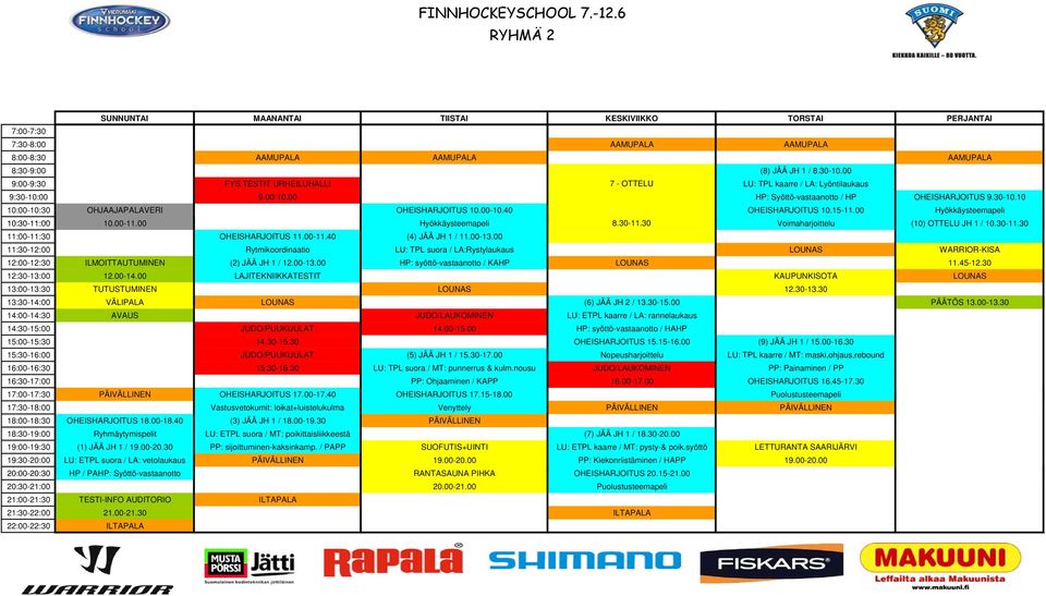 15-11.00 Hyökkäysteemapeli 10:30-11:0011:00 10.00-11.0000 11 00 Hyökkäysteemapeli 8.30-11.30 Voimaharjoittelu (10) OTTELU JH 1 / 10.30-11.30 11 11:00-11:30 OHEISHARJOITUS 11.00-11.40 (4) JÄÄ JH 1 / 11.