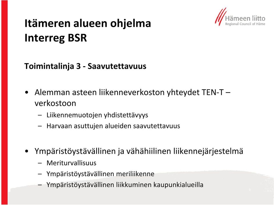 saavutettavuus Ympäristöystävällinen ja vähähiilinen liikennejärjestelmä