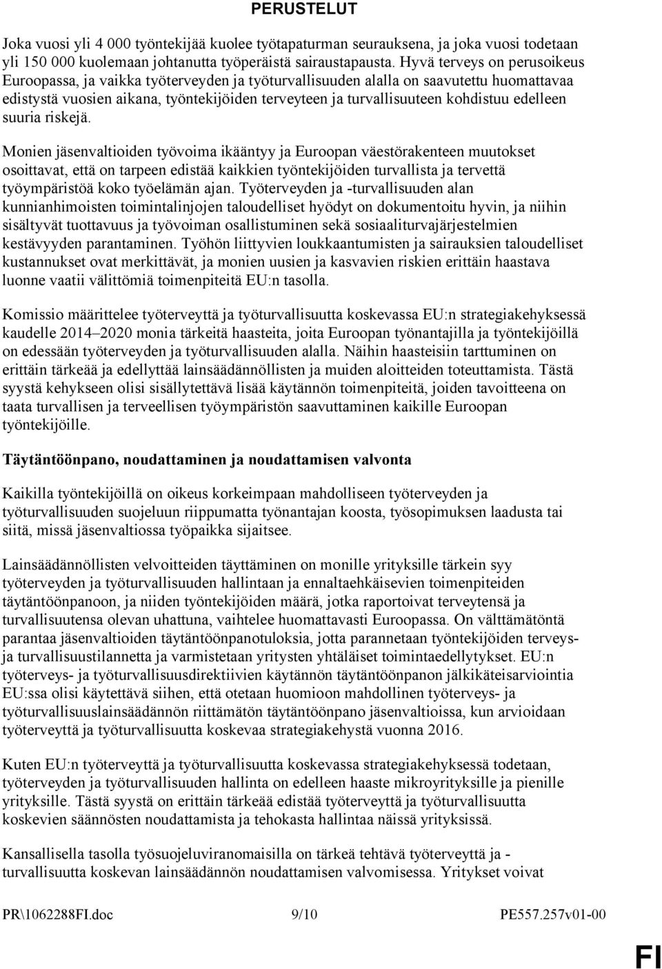 edelleen suuria riskejä.