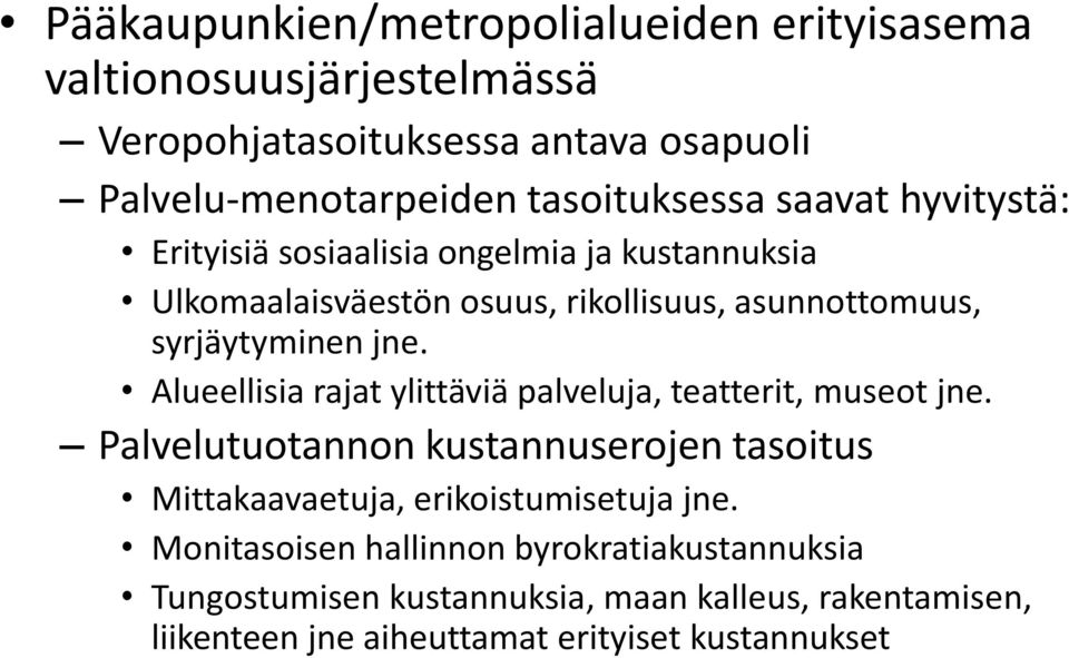 syrjäytyminen jne. Alueellisia rajat ylittäviä palveluja, teatterit, museot jne.