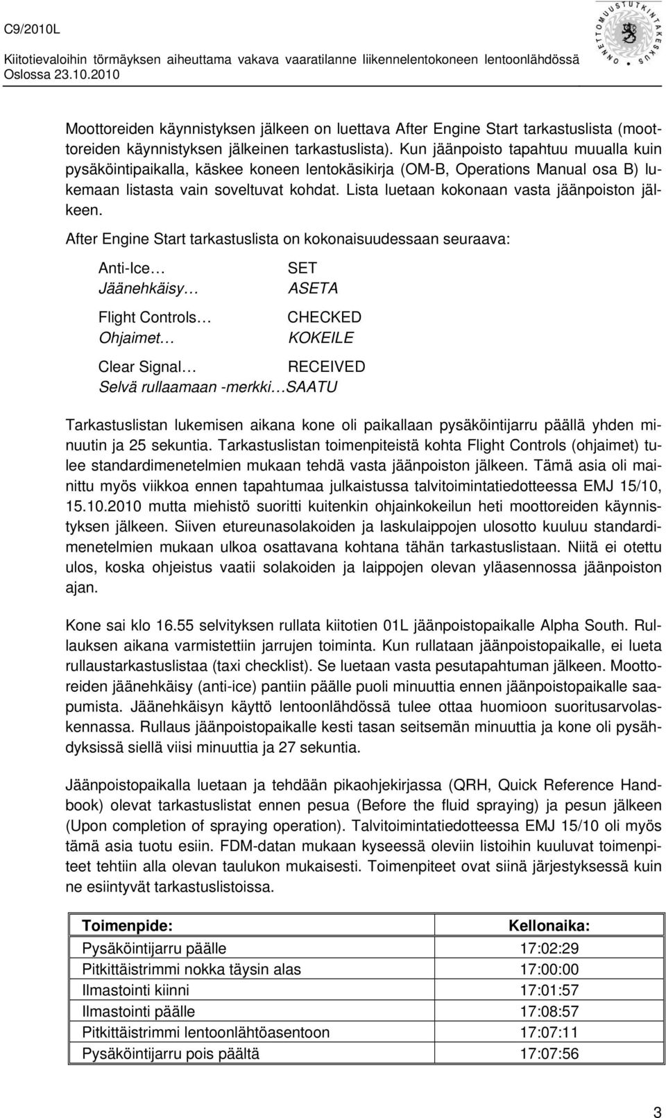 Lista luetaan kokonaan vasta jäänpoiston jälkeen.