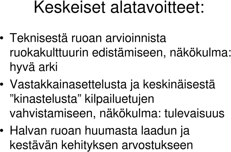 Vastakkainasettelusta ja keskinäisestä kinastelusta kilpailuetujen