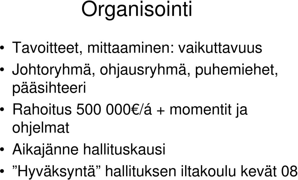 Rahoitus 500 000 /á + momentit ja ohjelmat