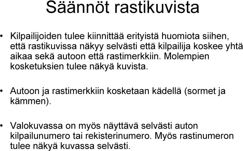 Molempien kosketuksien tulee näkyä kuvista.