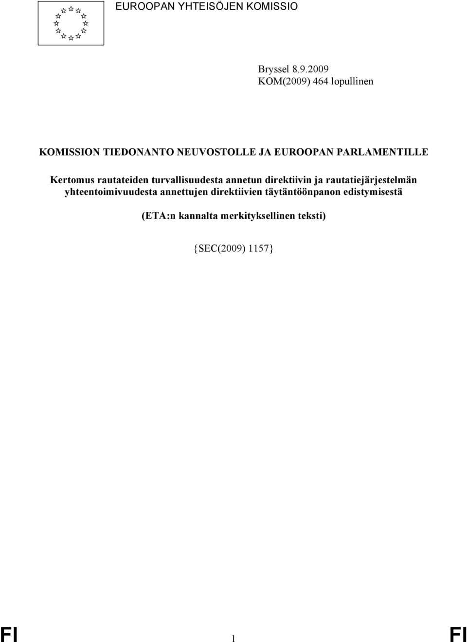 PARLAMENTILLE Kertomus rautateiden turvallisuudesta annetun direktiivin ja