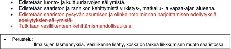 Edistetään saaristn pysyvän asumisen ja elinkeintiminnan harjittamisen edellytyksiä